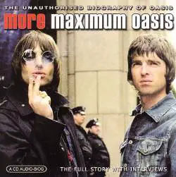 Oasis : More Maximum Oasis